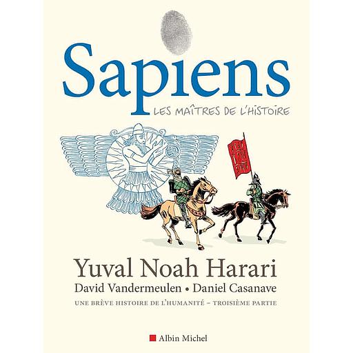 Sapiens Tome 3 - Les Maîtres de l'Histoire