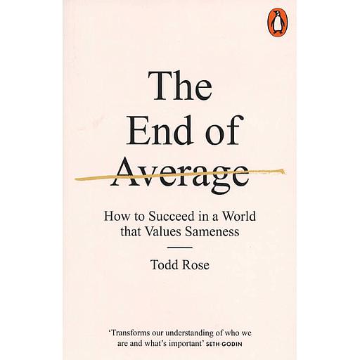 The End of Average - How to Succeed in a World That Values Sameness