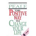 The Positive Way to Change Your Life