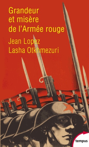 Grandeur et misère de l'Armée Rouge - Témoignages inédits 1941-1945