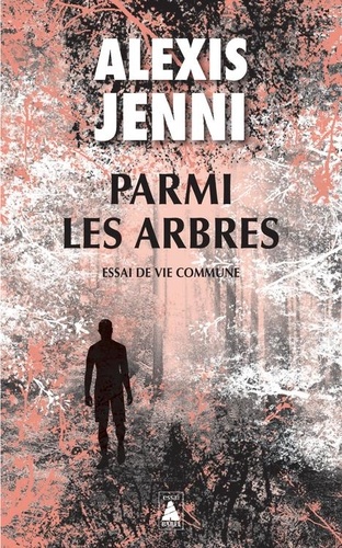 Parmi les arbres - Essai de vie commune