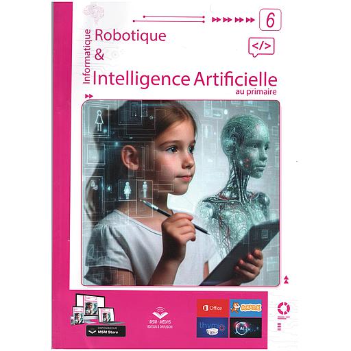 Informatique : Robotique &amp; Intelligence Artificielle au Primaire - Niveau 6