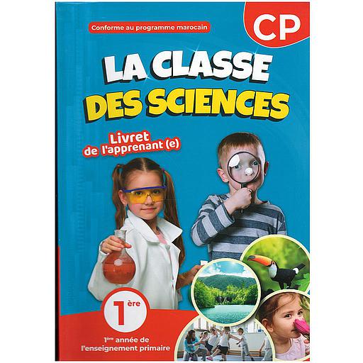 La classe des sciences Livret de l'apprenant CP