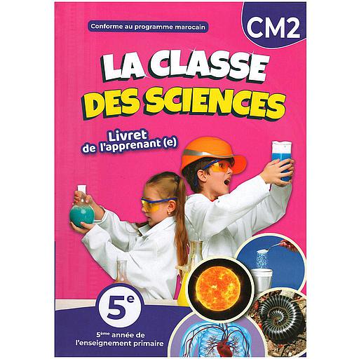 La classe des sciences Livret de l'apprenant CM2