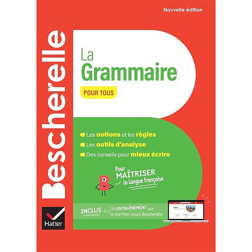 Bescherelle La grammaire pour tous 2024 - Pour maîtriser la langue française