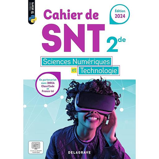 Si Alors Sciences numériques et Technologie (SNT) 2de - Cahier élève 2024