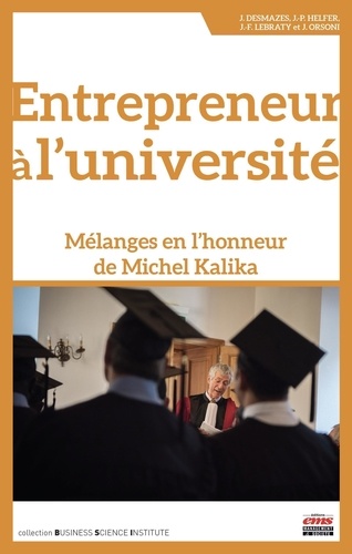 Entrepreneur à l'université - Mélanges en l'honneur de Michel Kalika