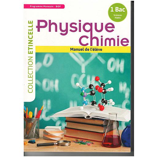 Etincelle Physique-Chimie 1 Bac Sciences Maths - Manuel