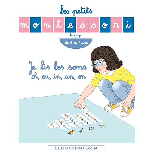 Les petits Montessori - Je lis les sons ch, ou, in, an, on