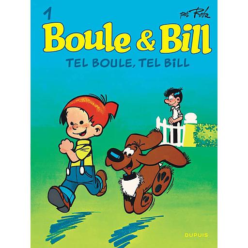 Boule &amp; Bill Tome 1 - Tel Boule, tel Bill