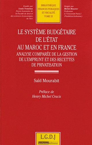 Le système budgétaire de l'Etat au Maroc et en France - Analyse comparée de la gestion de l'emprunt et des recettes de privatisation