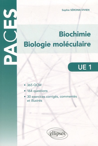 Biochimie Biologie moléculaire - 365 QCM, 164 questions, 30 exercices corrigés, commentés et illustrés