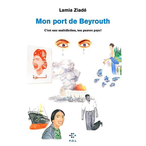 Mon Port de Beyrouth - C'est une malédiction, ton pauvre pays !