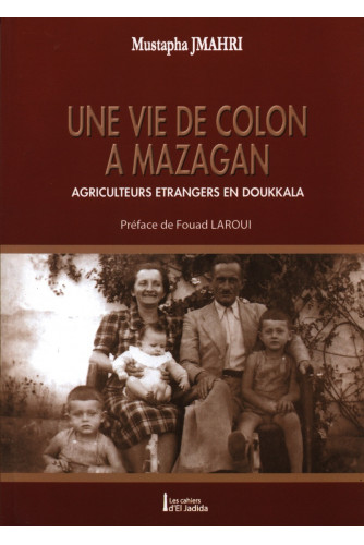 Une vie de colon à mazagan