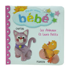 Pour mon bébé les animaux et leurs petits