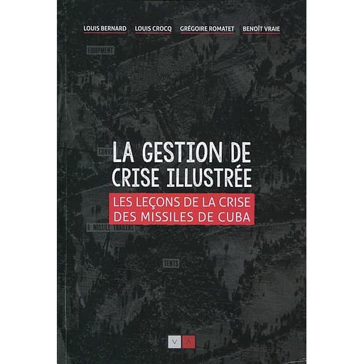 La gestion de crise illustrée - Les leçons de la crise des missiles de Cuba