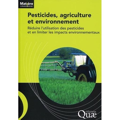 Pesticides, agriculture et environnement - Réduire l'utilisation des pesticides et en limiter les impacts environnementaux