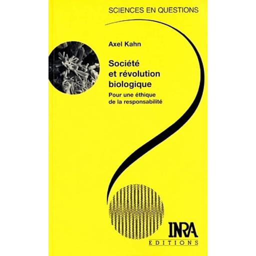 Societe Et Revolution Biologique. Pour Une Ethique De La Responsabilite