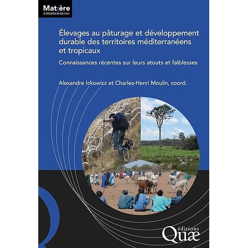 Elevages au pâturage et développement durable des territoires méditerranéens et tropicaux - Connaissances récentes sur leurs atouts et faiblesses