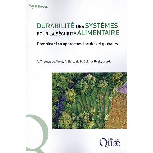 Durabilité des systèmes pour la sécurité alimentaire - Combiner les approches locales et globales