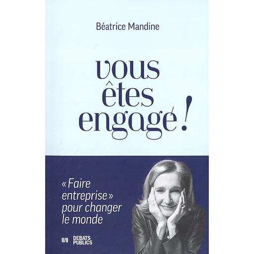 Vous êtes engagé ! - "Faire entreprise" pour changer le monde