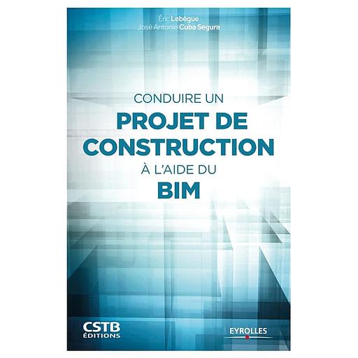 Conduire un projet de construction à l'aide du BIM
