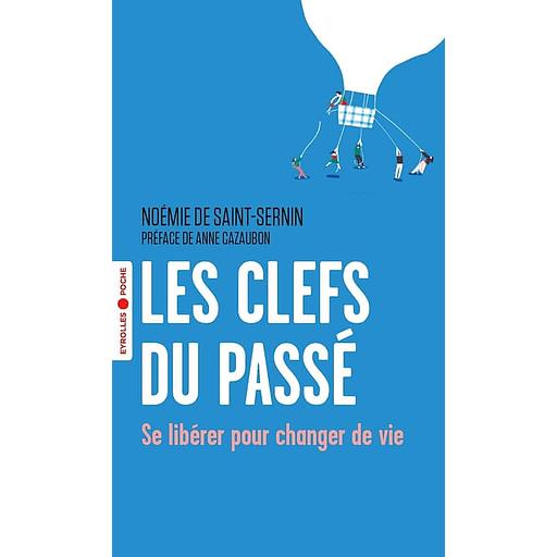 Les clefs du passé - Se libérer pour changer de vie