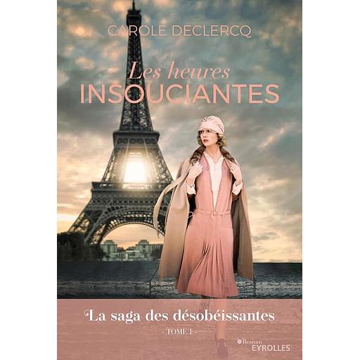 La saga des désobéissantes Tome 1 - Les heures insouciantes