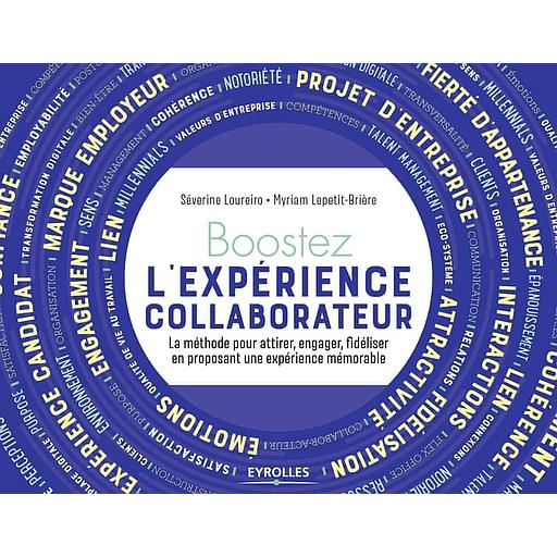 Boostez l’expérience collaborateur - La méthode pour attirer, engager, fidéliser en proposant une expérience mémorable