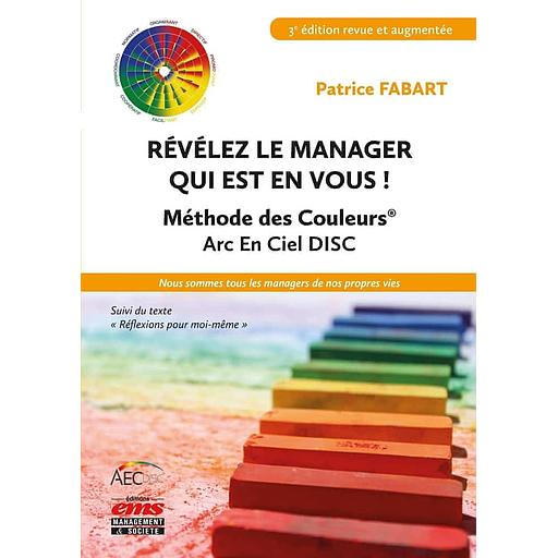Révélez le manager qui est en vous ! - Méthode des couleurs Arc-en-ciel DISC