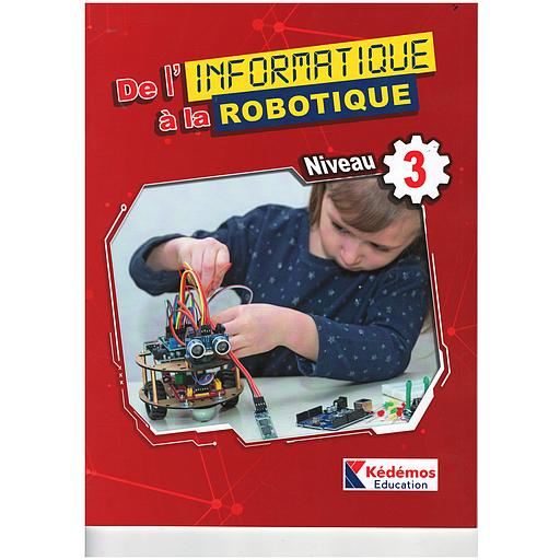 De l’informatique à la robotique - Niveau 3