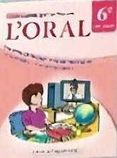 Pour communiquer en Francais L'ORAL 6 éme