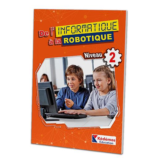 De l’informatique à la robotique - Niveau 2
