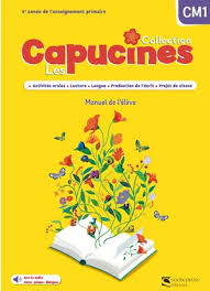 Les Capucines CM1 : Manuel de l’élève + Cahiers des activités + Cahier d’écriture