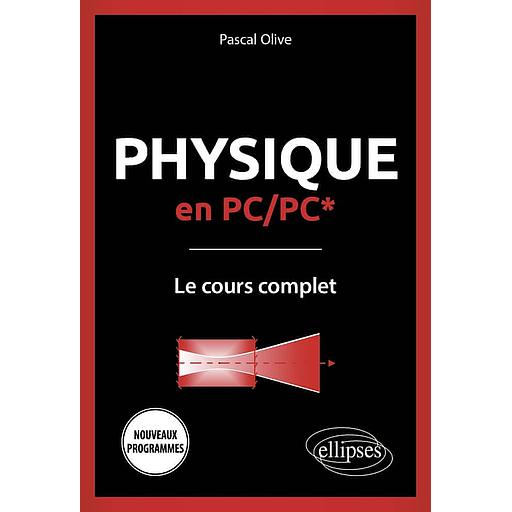 Physique en PC/PC* - Le cours complet