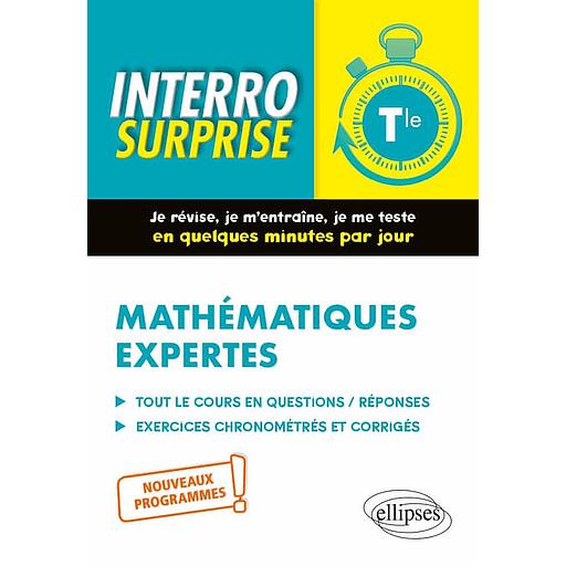 Mathématiques expertes Tle - Tout le cours en questions/réponses, exercices chronométrés et corrigés