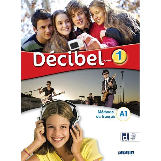 Décibel 1 A1 - Méthode de français - NE 2023