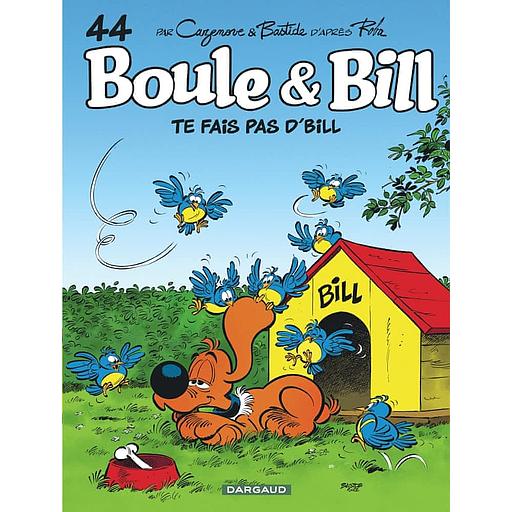 Boule &amp; Bill Tome 44 - Te fais pas d'Bill