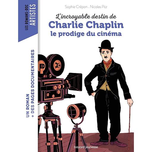 L'incroyable destin de Charlie Chaplin le prodige du cinéma
