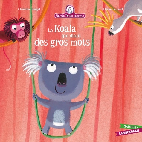 Mamie poule raconte Tome 10 - Le koala qui disait des gros mots