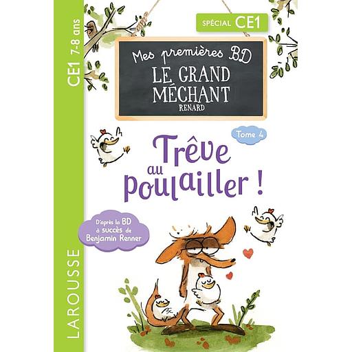 Le Grand Méchant Renard Tome 4 - Trêve au poulailler ! ; Tout est bien qui finit bien - Spécial CE1