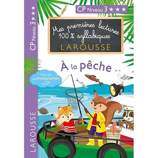Mes premières lectures 100% syllabiques - A la pêche - CP niveau 3