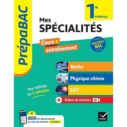 Mes spécialités 1re générale - Maths, Physique-chimie, SVT