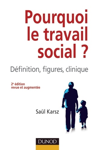 Pourquoi le travail social ? - Définition, figures, clinique