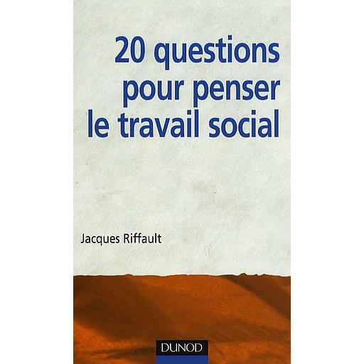 20 questions pour penser le travail social