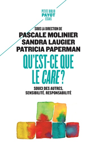 Qu'est-ce que le care ? - Souci des autres, sensibilité, responsabilité