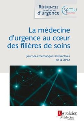 La médecine d'urgence au coeur des filières de soins - Journées thématiques interactives de la Société française de médecine d'urgence Lille, 2021