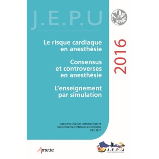 Le risque cardiaque ; Consensus et controverses en anesthésie ; L'enseignement par simulation - 38e réunion de perfectionnement des infirmières et infirmiers anesthésistes