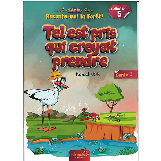 Raconte-moi la forêt? : Tel est pris qui croyait prendre