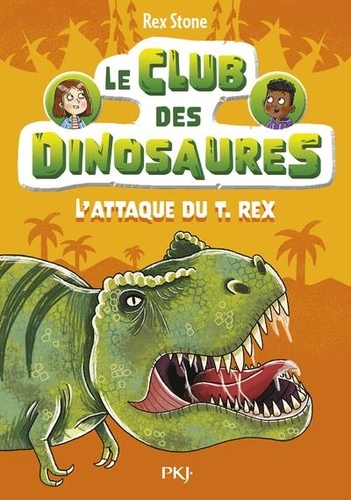 Le club des dinosaures Tome 1 - L'attaque du T.Rex